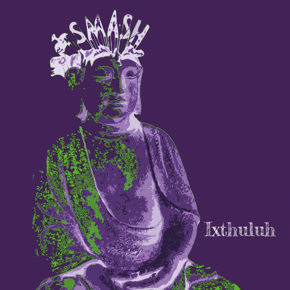 Ixthuluh - Smash LP - Noise Appeal Records