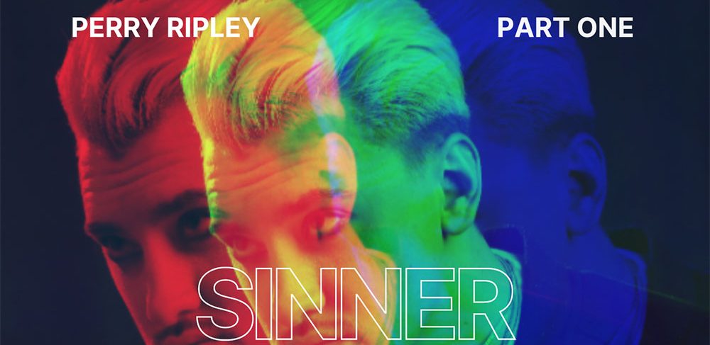 Perry Ripley – Sinner – Thoughts Words Action