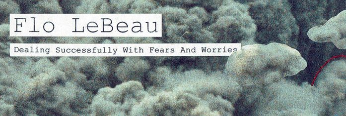 Flo LeBeau – Dealing Successfully With Fears And Worries CD&nbsp;EP