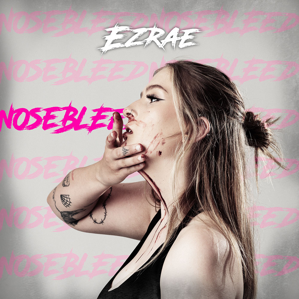 Ezrae - Nosebleed