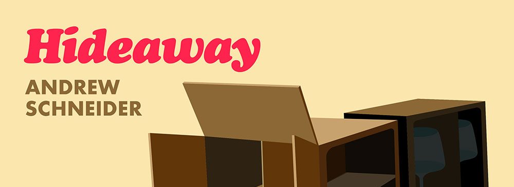 Andrew Schneider - Hideaway