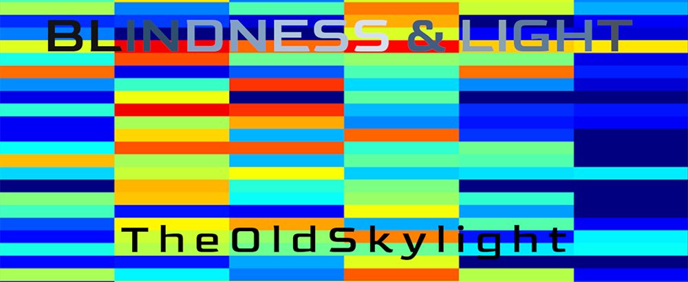 Blindness & Light - The Old Skylight