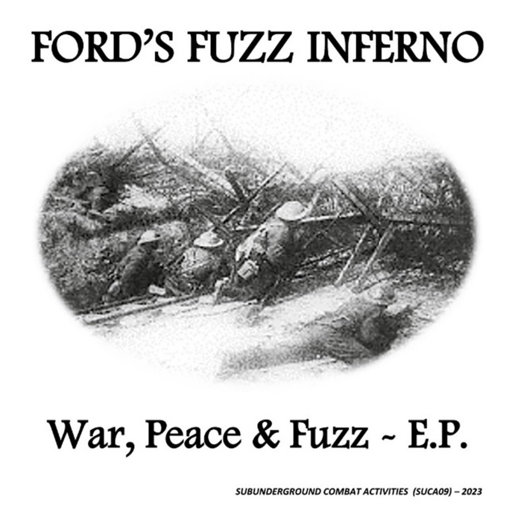 Ford's Fuzz Inferno - War, Peace & Fuzz 7" - Subunderground Combat Activities