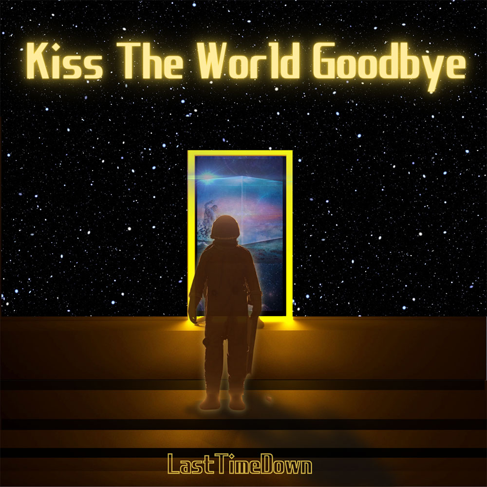 LastTimeDown - Kiss The World Goodbye