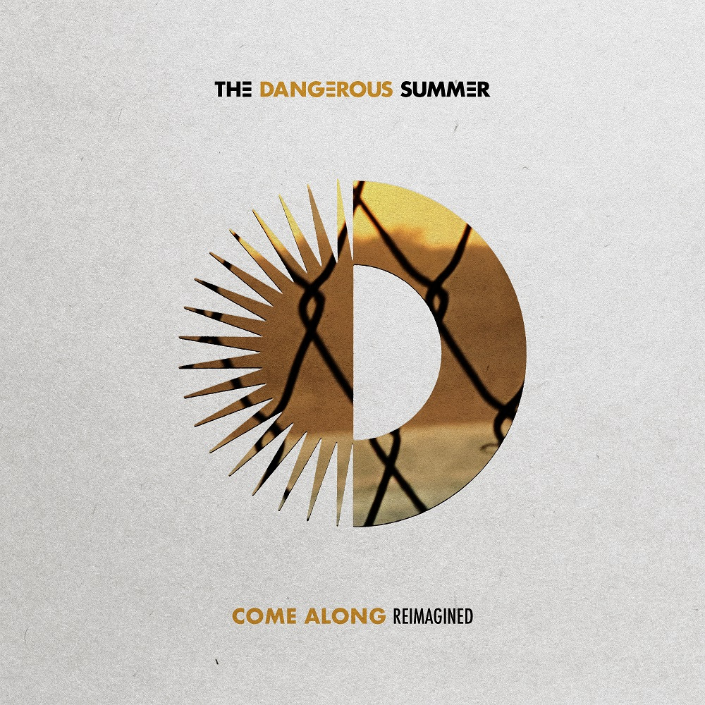 The Dangerous Summer -Come Along (Reimagined)
