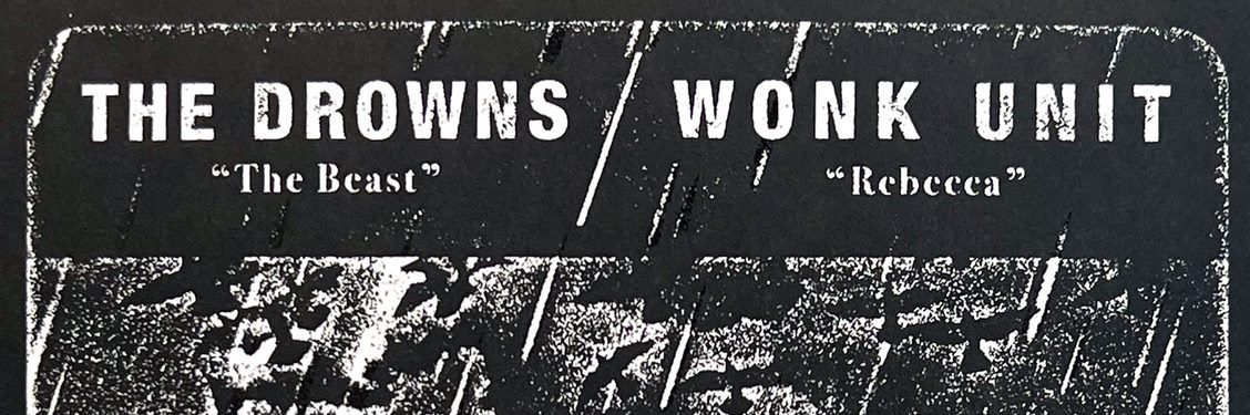The Drowns & Wonk Unit - Split 7"