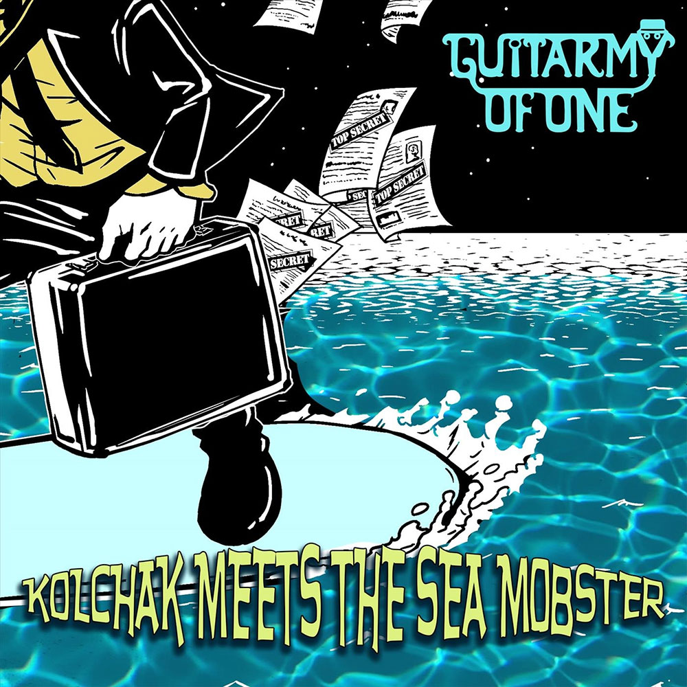 Guitarmy Of One - Kolchak Meets The Sea Mobster