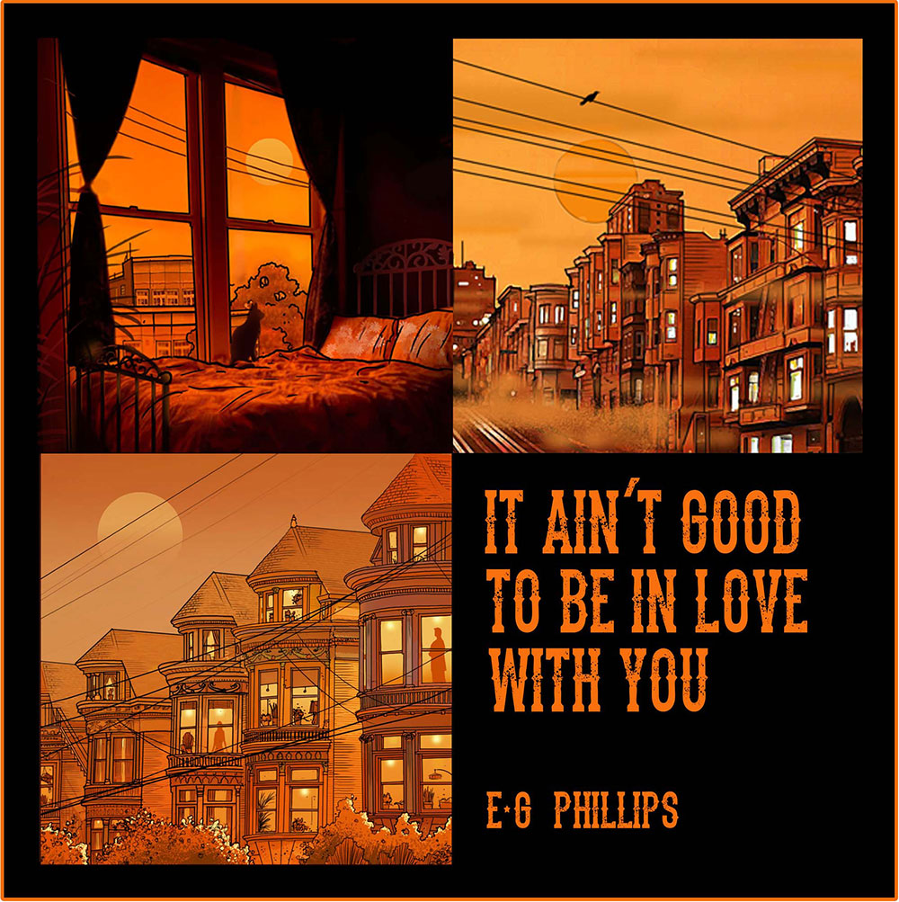 E.G. Phillips - It Ain't Good To Be In Love With You
