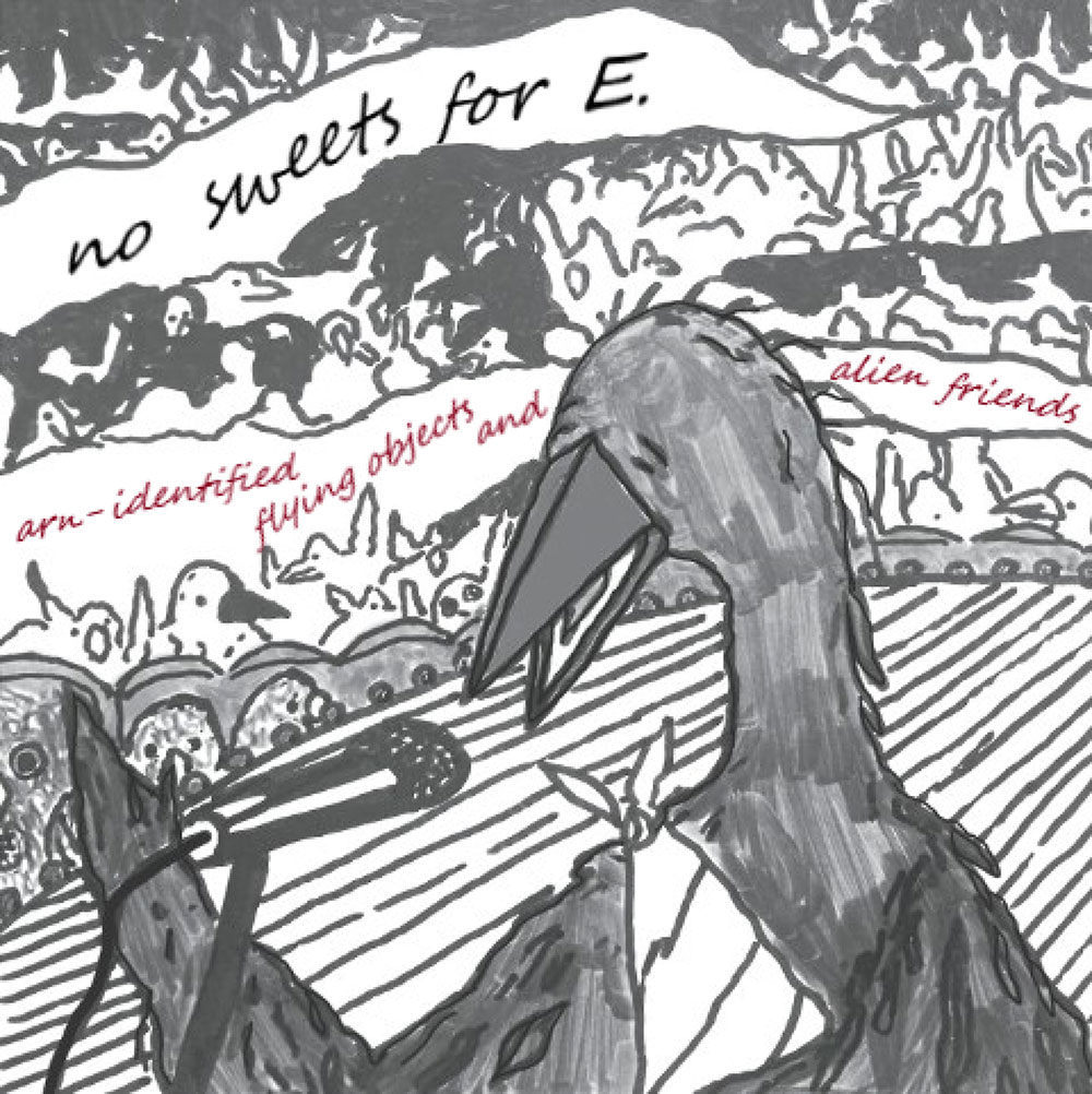 Arn-Identified Flying Objects And Alien Friends - No Sweets For E