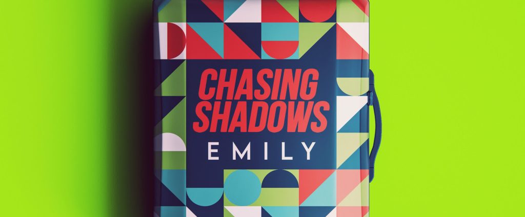 Chasing Shadows - Emily