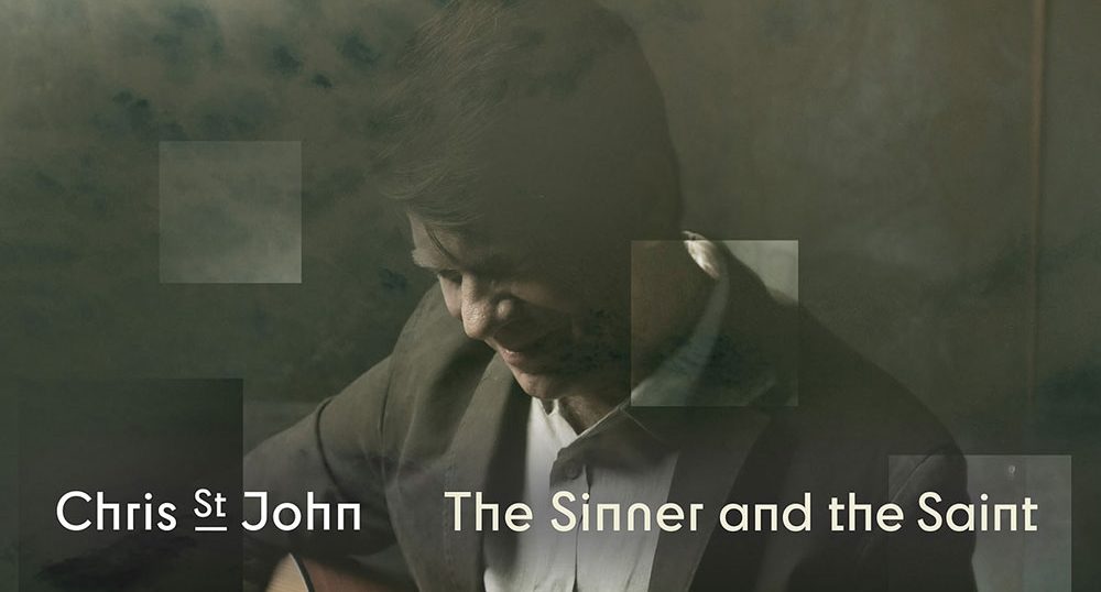 Chris St John – The Sinner And The&nbsp;Saint