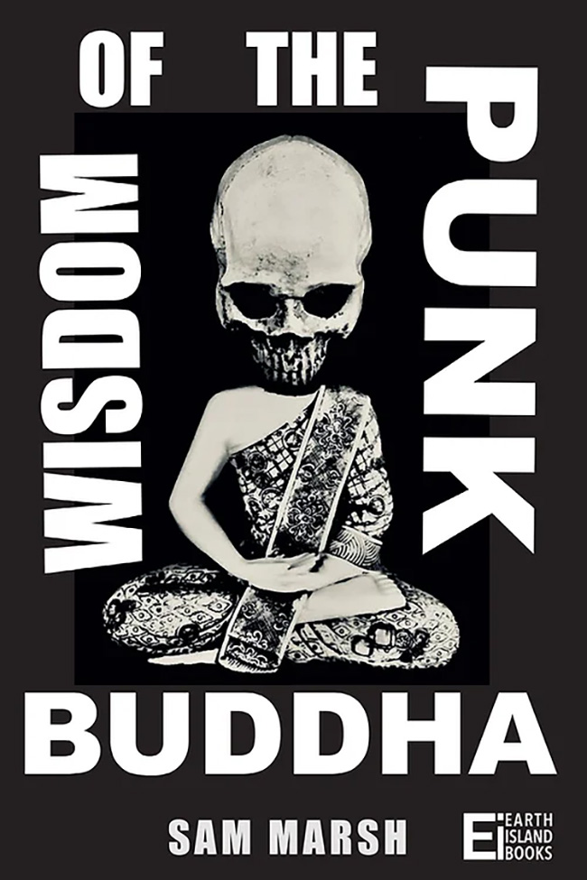 Wisdom Of The Punk Buddha by Sam Marsh- Earth Island Books