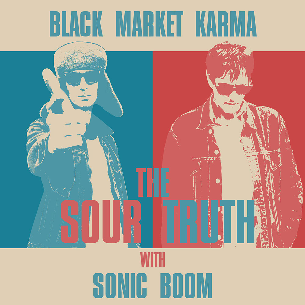 Black Market Karma - The Sour Truth (feat. Sonic Boom) / Wisdom Shifter
