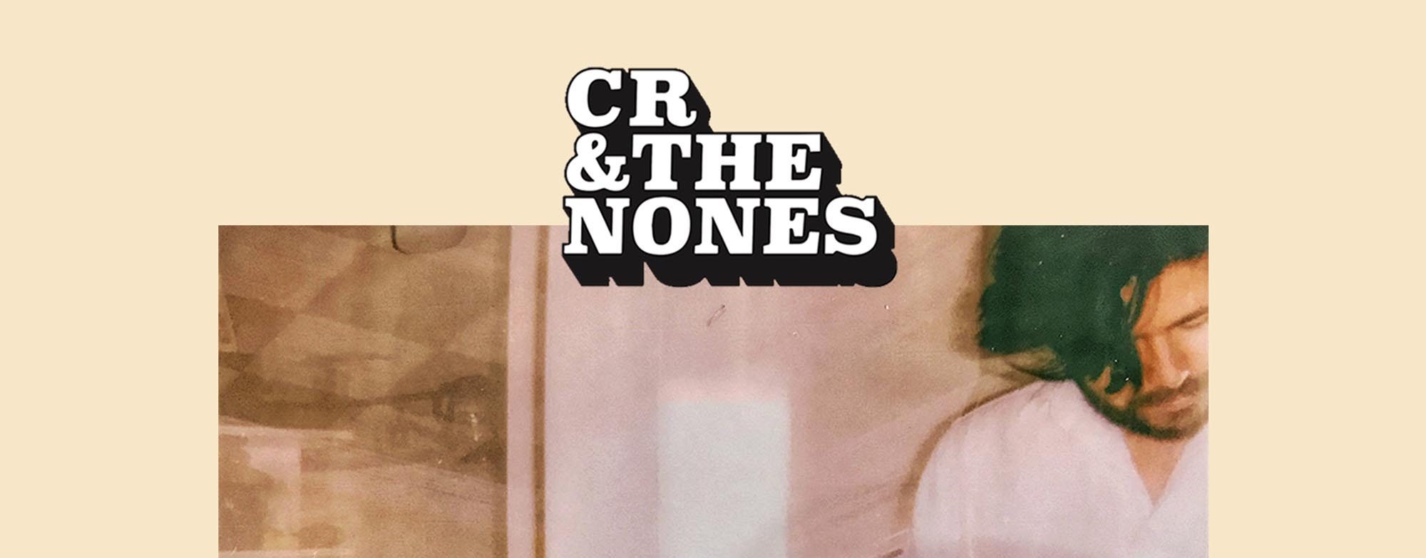 CR and The Nones - The Ghosts Are Coming Home