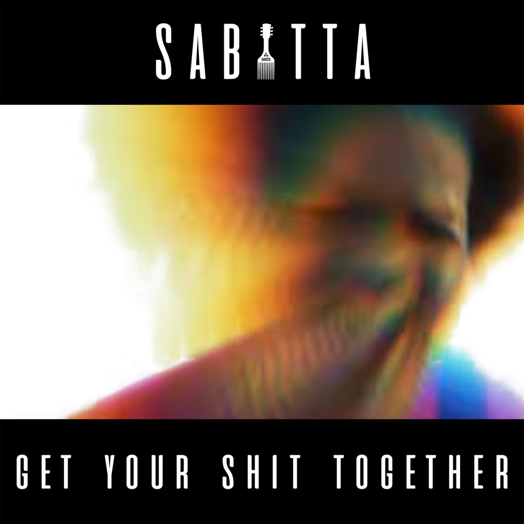 Sabatta - Get Your Shit Together