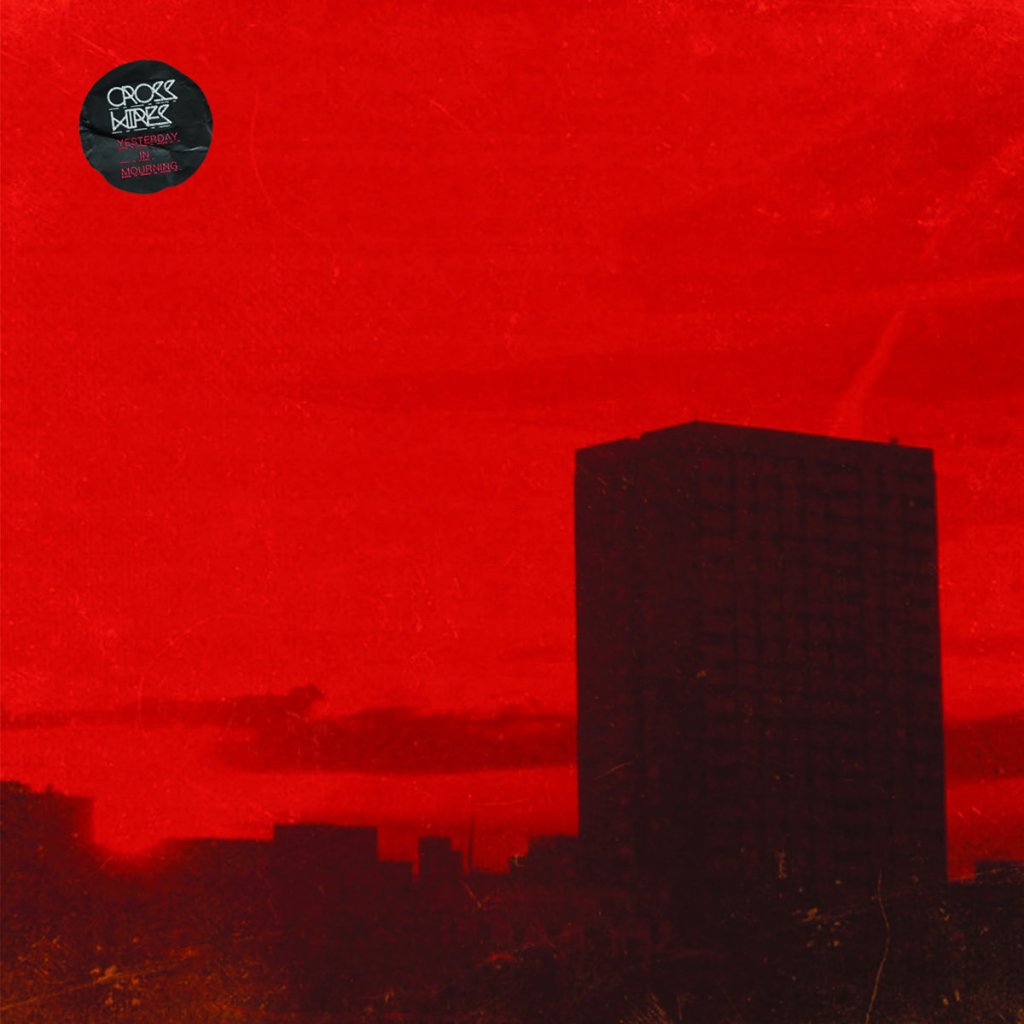 Cross Wires - Yesterday In Mourning LP