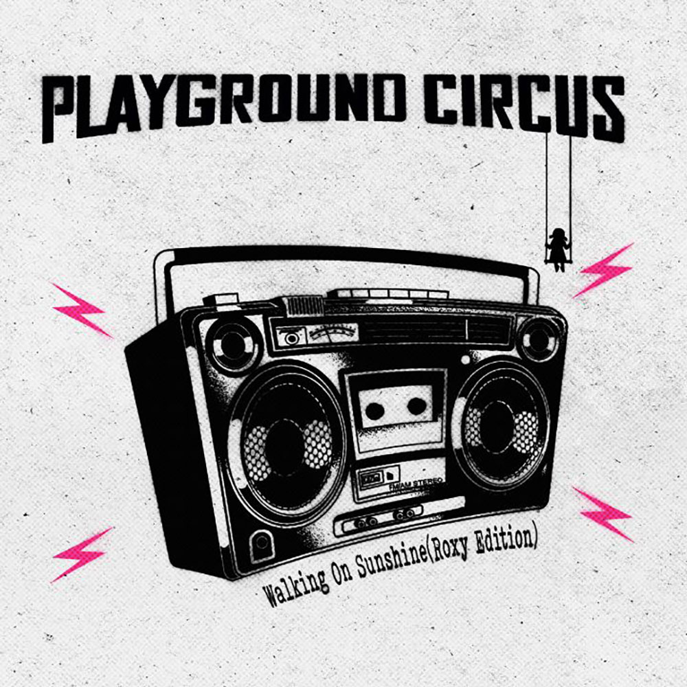Playground Circus - Walking On Sunshine