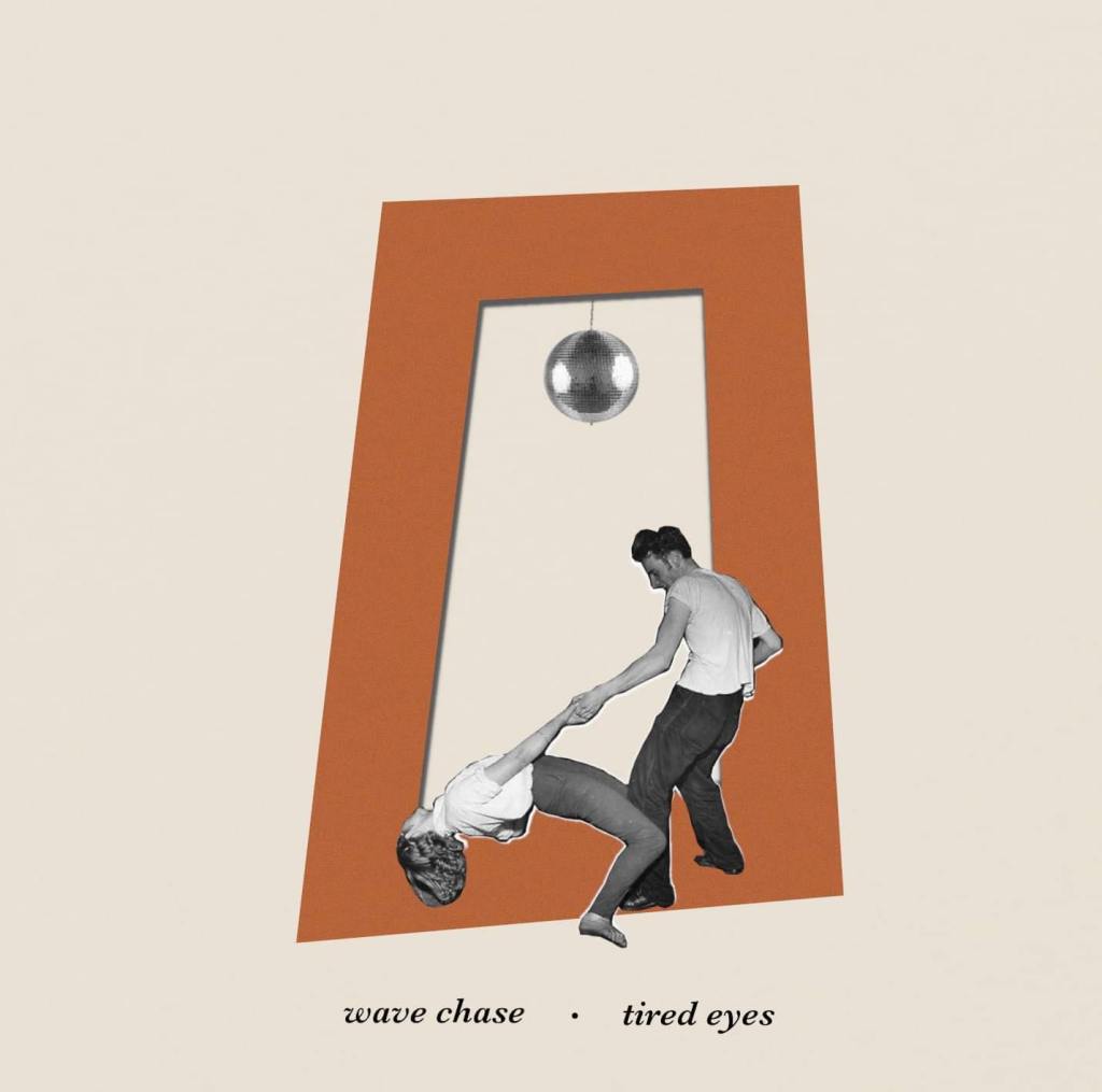 Wave Chase - Tired Eyes