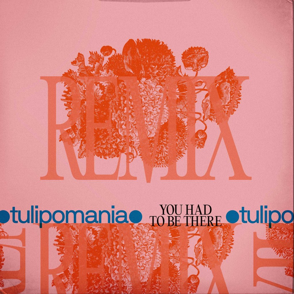 Tulipomania - You Had To Be There (Martyn Ware & Charles Stooke Remix)