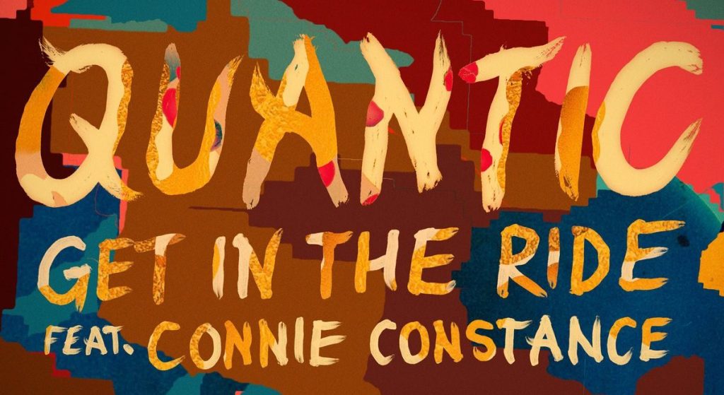 Quantic Shares New Single “Get In The Ride” Featuring Connie&nbsp;Constance
