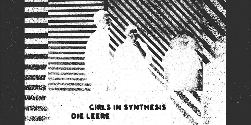 Girls In Synthesis – Die Leere 12″ EP (Hound Gawd! Records)