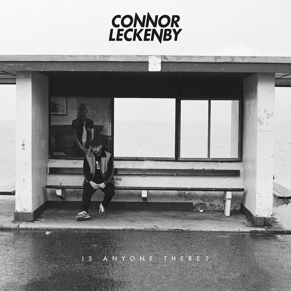 Connor Leckenby - Is Anyone There