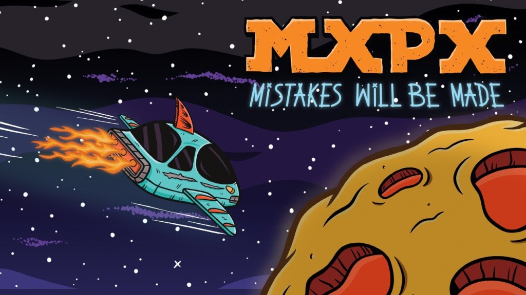 MxPx - Mistakes Will Be Made