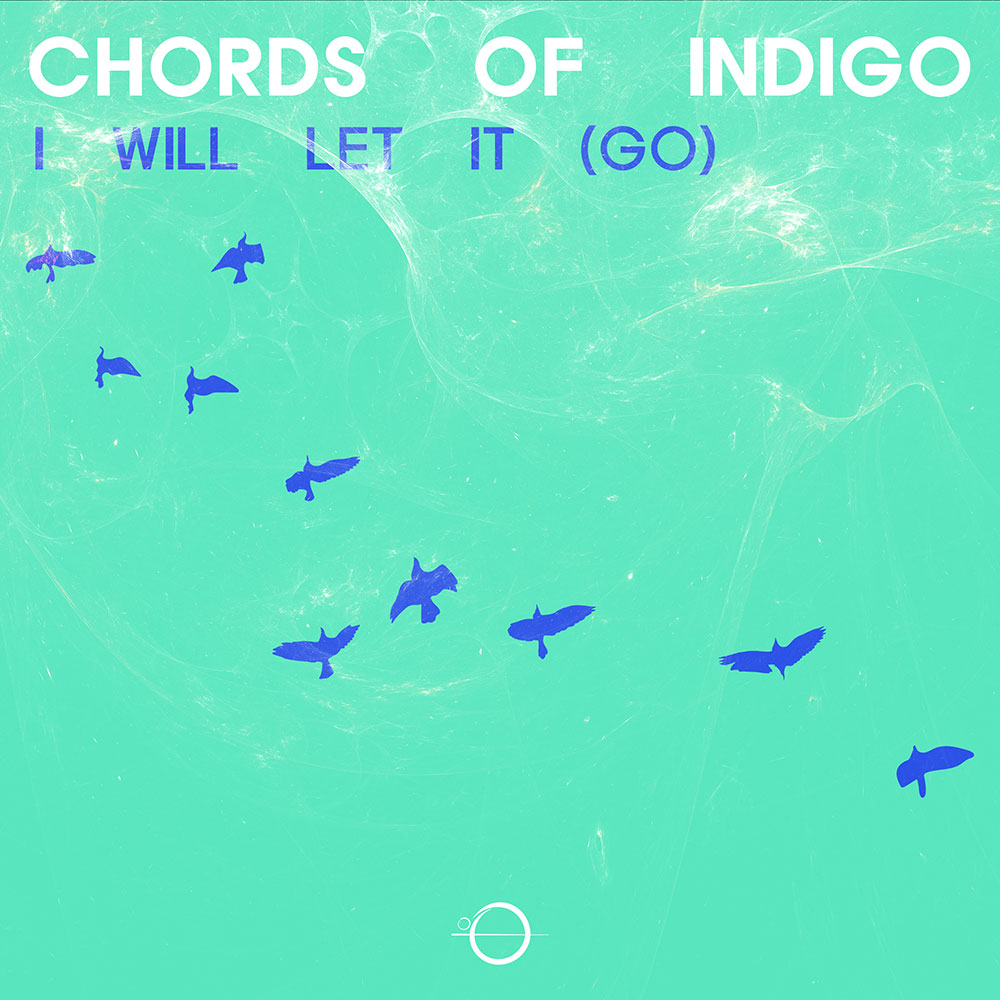 Chords Of Indigo - I Will Let It (Go)
