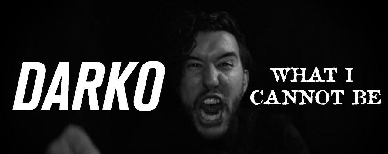 Darko - What I Cannot Be