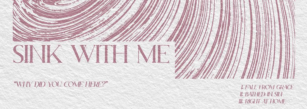 Sink With Me - Why Did You Come Here?