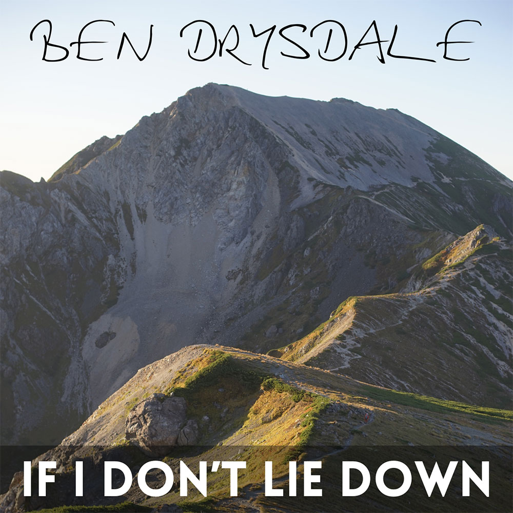 Ben Drysdale - If I Don't Lie Down