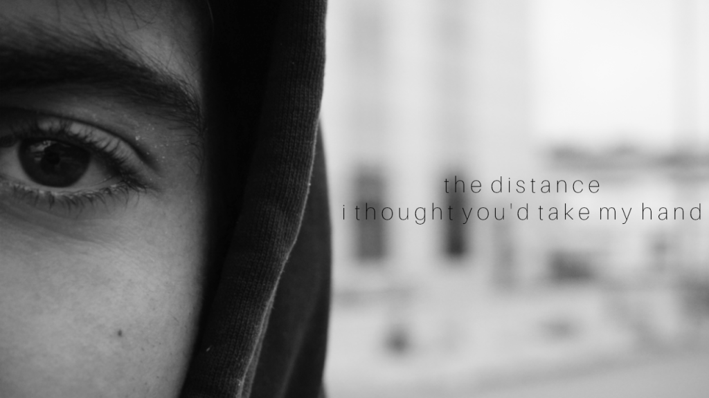 The Distance - I Thought You'd Take My Hand