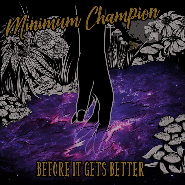 Minimum Champion - Before It Gets Better