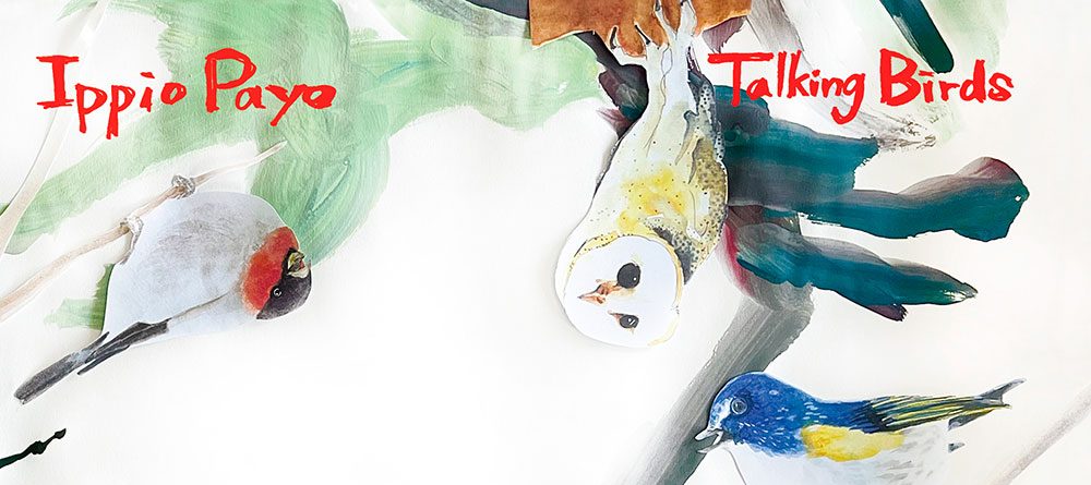 Ippio Payo Announces Tour Dates; New Album “Talking Birds” Out February 16 Via&nbsp;Echokammer