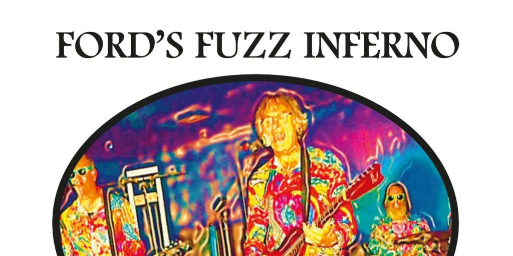 Ford’s Fuzz Inferno – Fuzz Up Your Electric Chair, Baby!&nbsp;CD