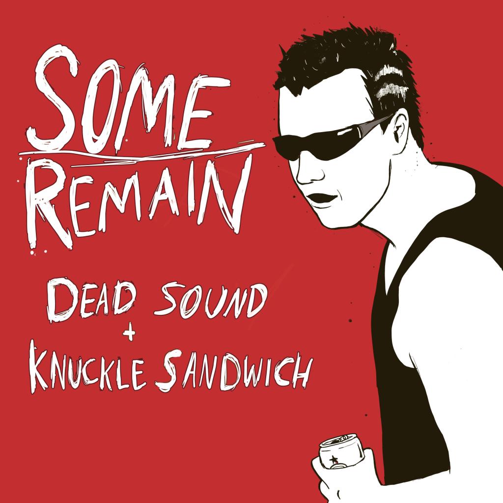 Some Remain - Dead Sound / Knuckle Sandwich 7" - Blowtorch Records