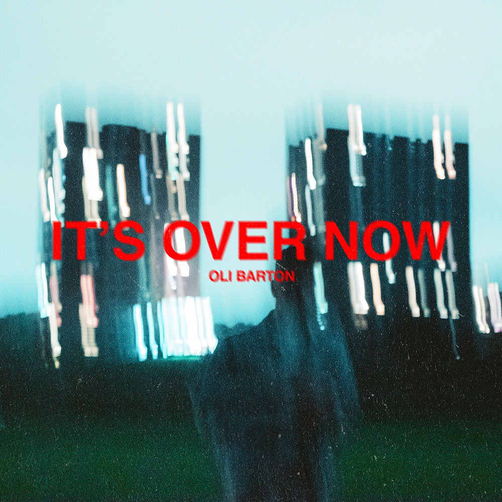Oli Barton - It's Over Now