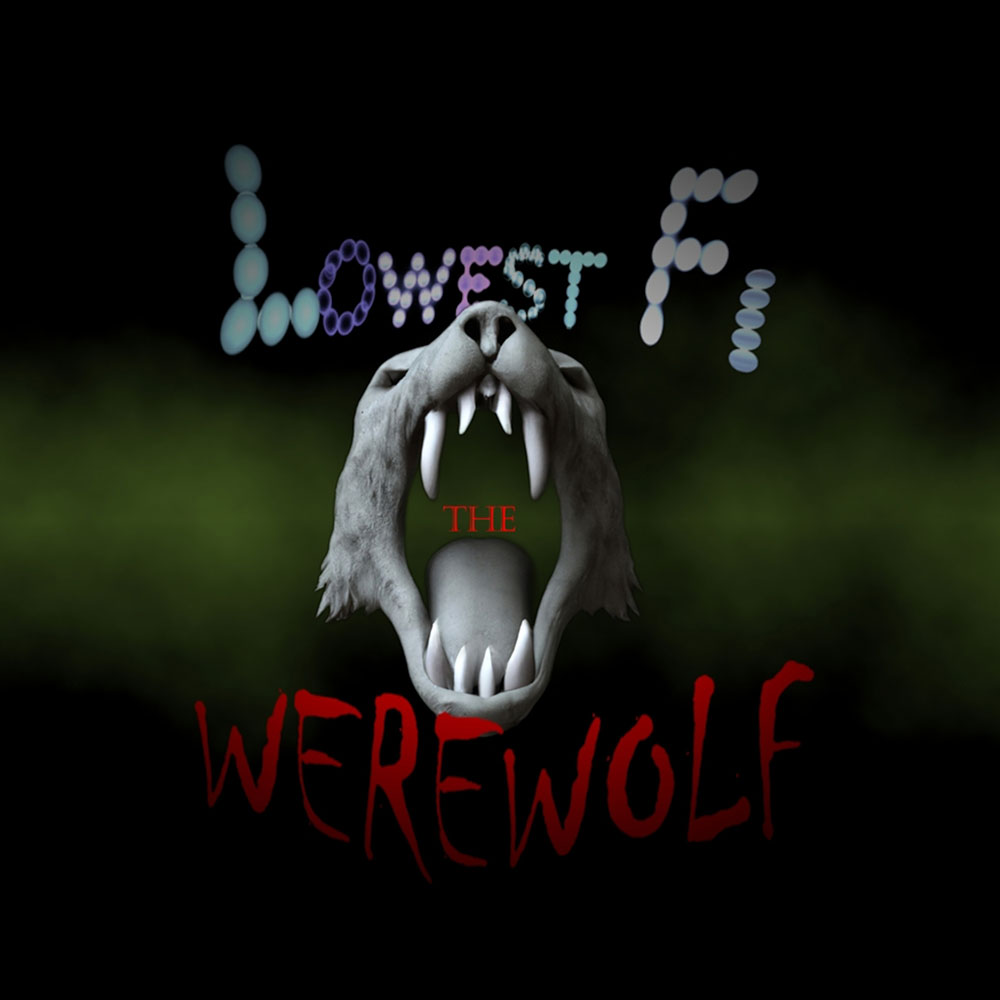 Lowest Fi - The Werewolf