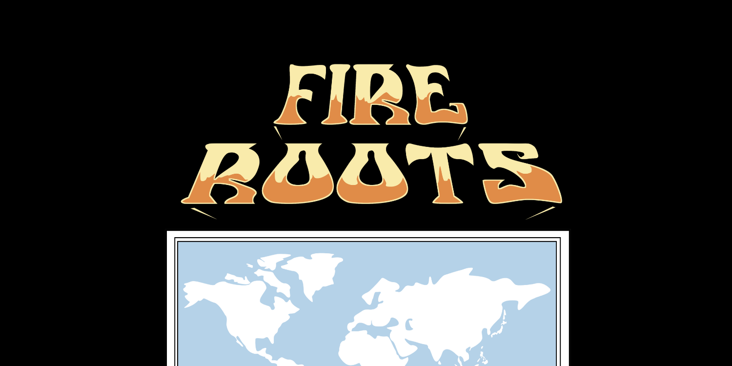 Fire Roots - Worth Your While