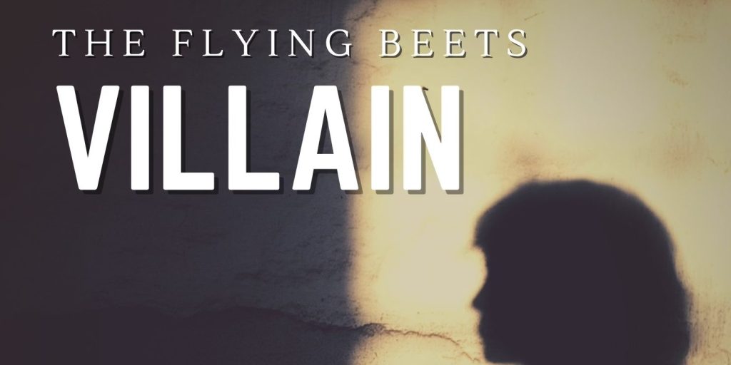 The Flying Beets - Villain