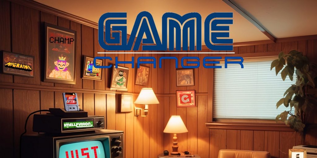 Game Changer – Just Sayin’