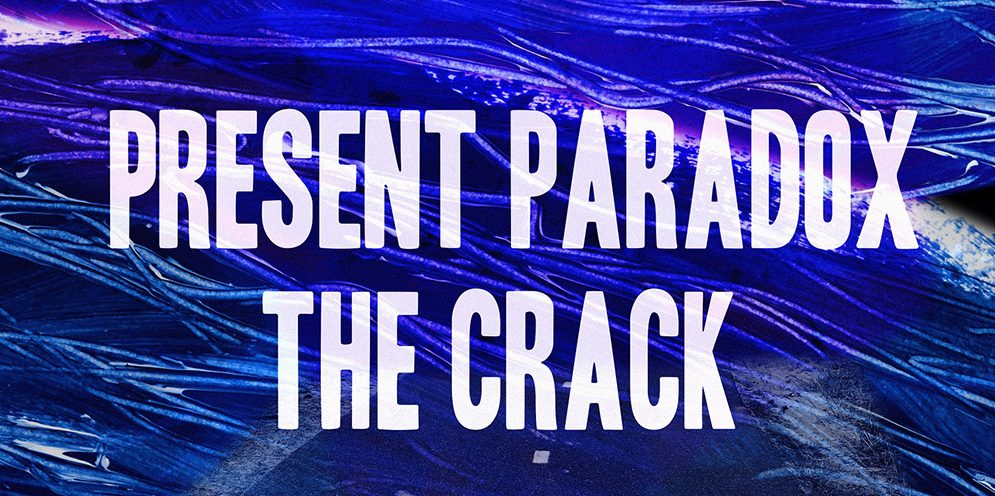 Present Paradox - The Crack