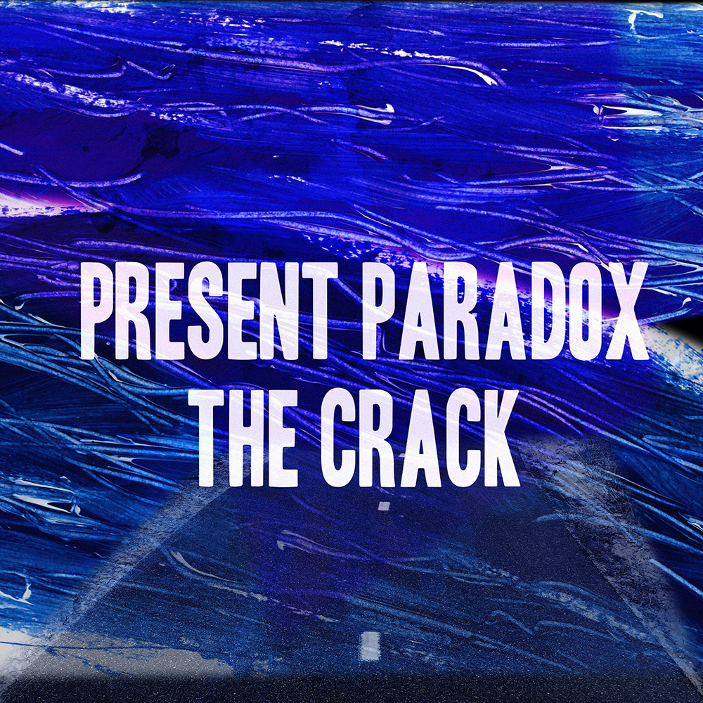 Present Paradox - The Crack