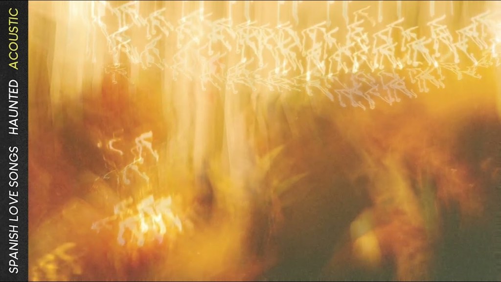 Spanish Love Songs - Haunted