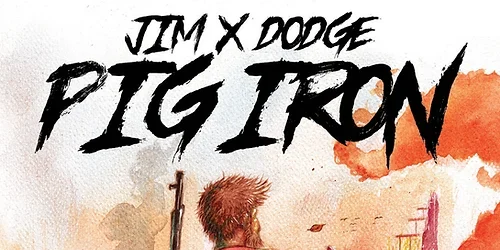 Jim X Dodge - Pig Iron