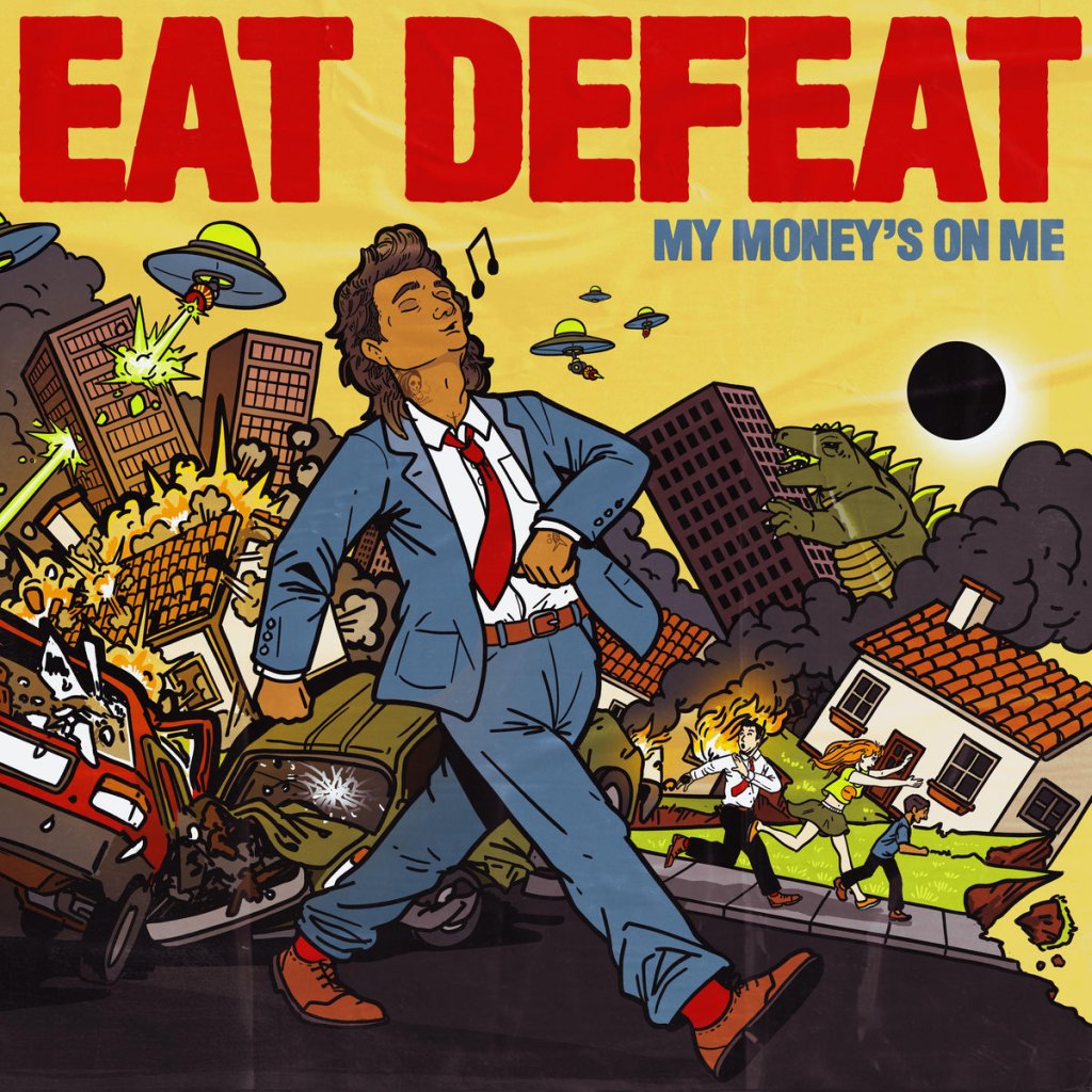 Eat Defeat - My Money 's On Me