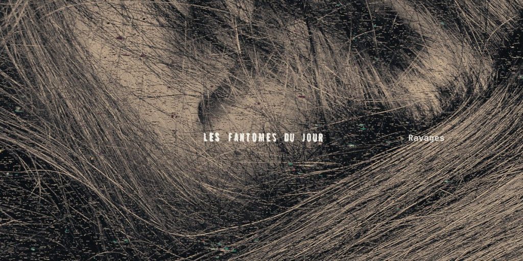 Les Fantômes du jour – Ravages