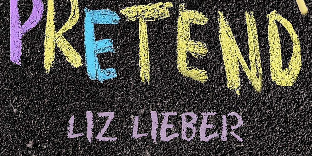 Liz Lieber - Play Pretend