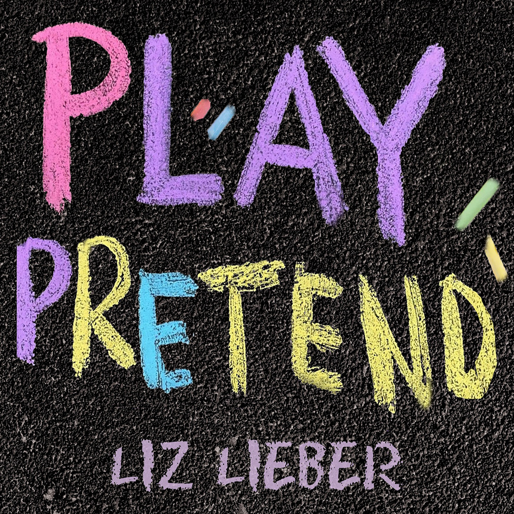 Liz Lieber - Play Pretend