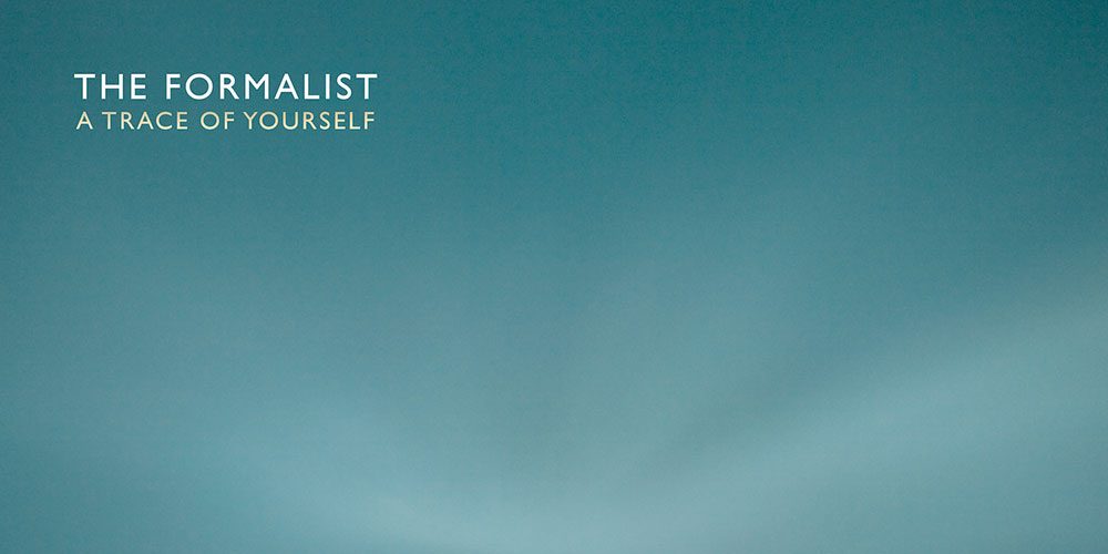 The Formalist – In Slow&nbsp;Motion
